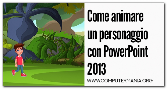 Come animare un personaggio con PowerPoint 2013