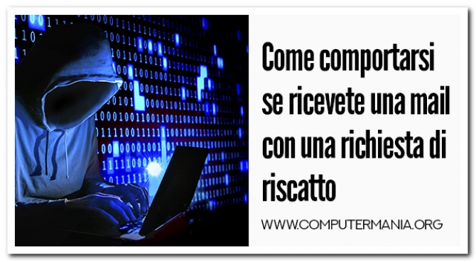 Come comportarsi se ricevete una mail con una richiesta di riscatto