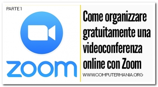 Come organizzare gratuitamente una videoconferenza online con Zoom - Parte 1