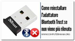 Come reinstallare l'adattatore Bluetooth Trust se non viene più rilevato