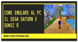 Come emulare al PC il Sega Saturn e Sonic R