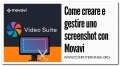 Come creare e gestire uno screenshot con Movavi