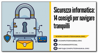 Sicurezza informatica: 14 consigli per navigare tranquilli