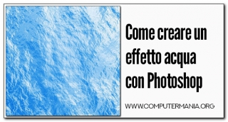 Come creare un effetto acqua con Photoshop