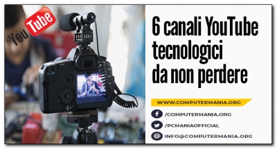 6 canali YouTube tecnologici da non perdere