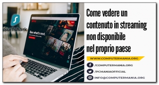 Come vedere un contenuto in streaming non disponibile nel proprio paese