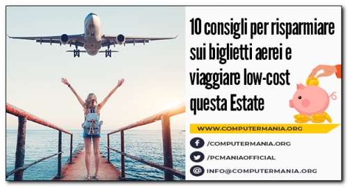 10 consigli per risparmiare sui biglietti aerei e viaggiare low-cost questa Estate