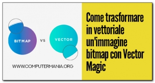 Come trasformare in vettoriale un&#039;immagine bitmap con Vector Magic