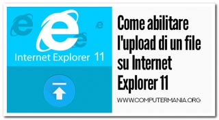 Come abilitare l&#039;upload di un file su Internet Explorer 11