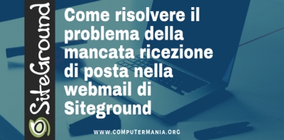 Come risolvere il problema della mancata ricezione di posta nella webmail di Siteground