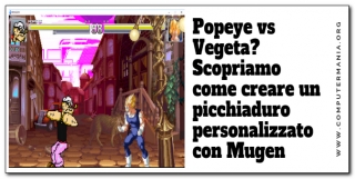 Popeye vs Vegeta? Scopriamo come creare un picchiaduro personalizzato con Mugen