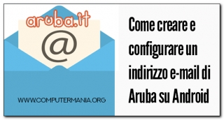 Come creare e configurare un indirizzo e-mail di Aruba su Android