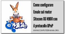 Come configurare Emule sul router Sitecom X6 N900 con il protocollo UPnP