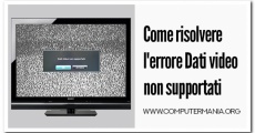 Come risolvere l'errore Dati video non supportati