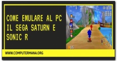 Come emulare al PC il Sega Saturn e Sonic R