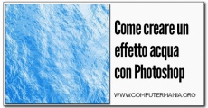 Come creare un effetto acqua con Photoshop